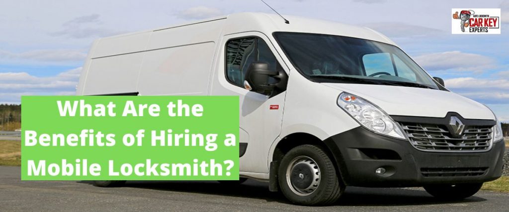 What Are the Benefits of Hiring a Mobile Locksmith?