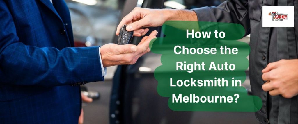 How to Choose the Right Auto Locksmith in Melbourne?